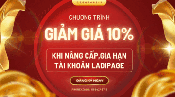Giảm giá 10% khi NÂNG CẤP tài khoản Ladipage, GIA HẠN tài khoản Ladipage