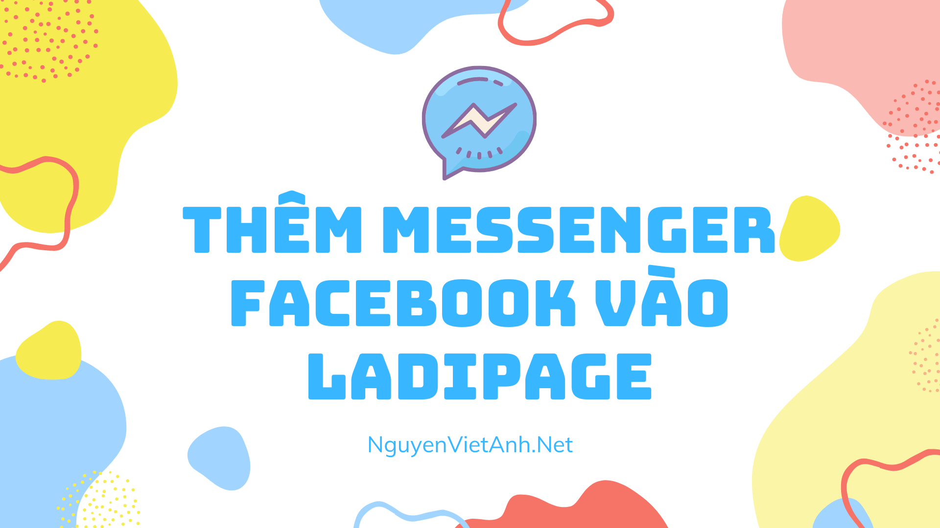 Hé lộ cách thêm Messenger Facebook vào Ladipage